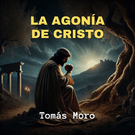 La Agonía de Cristo, Tomás Moro