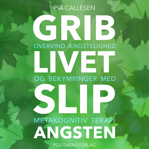 Grib livet - Slip angsten, Pia Callesen