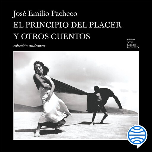 El principio del placer y otros cuentos, José Emilio Pacheco