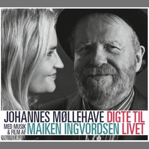 Digte til livet., Johannes Møllehave, Maiken Ingvordsen