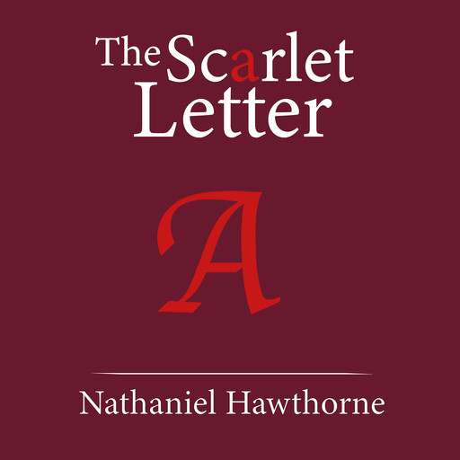 The Scarlet Letter, Nathaniel Hawthorne