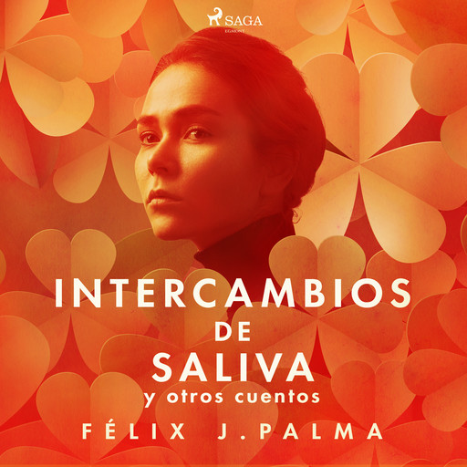 Intercambios de saliva y otros cuentos, Félix Palma Macías