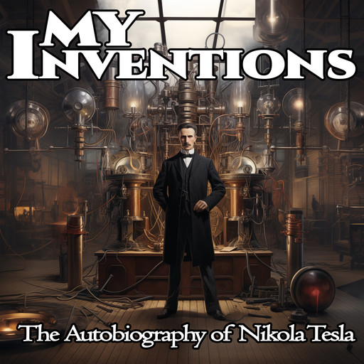My Inventions, Nikola Tesla