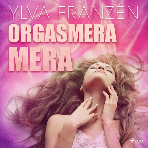 Orgasmera mera, Ylva Franzén
