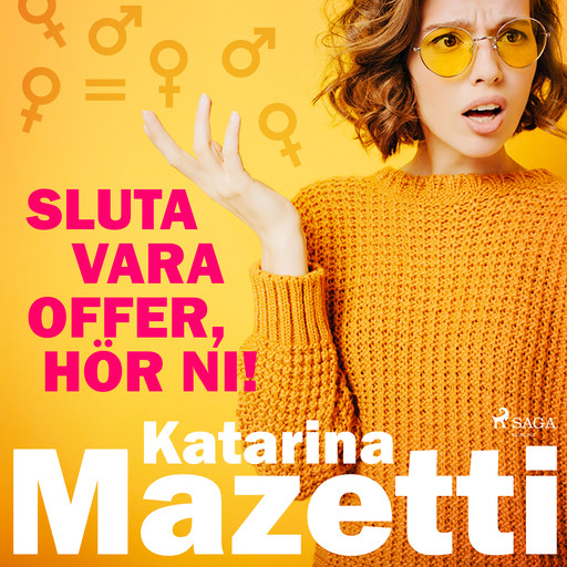 Sluta vara offer, hör ni!, Katarina Mazetti