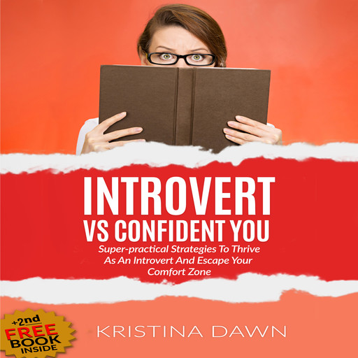 Introvert Vs Confident You: Super-practical Self Confidence Book: Introvert Power And Personality (escape shyness, social anxiety, gain self-confidence & better communication skills), Kristina Dawn
