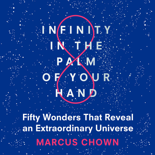 Infinity in the Palm of Your Hand, Marcus Chown