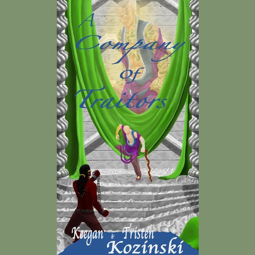 A COMPANY OF TRAITORS, Tristen Kozinski, Keegan Kozinski