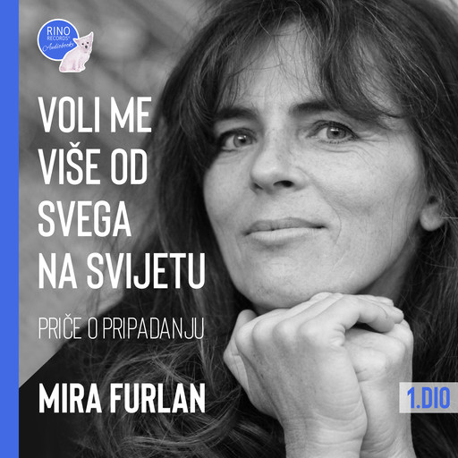 Voli me vise od svega na svijetu - 1.Dio, Mira Furlan