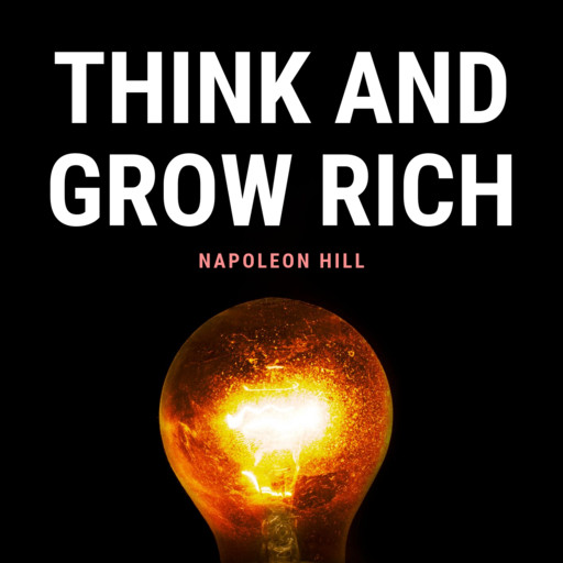 Think and Grow Rich, Napoleon Hill