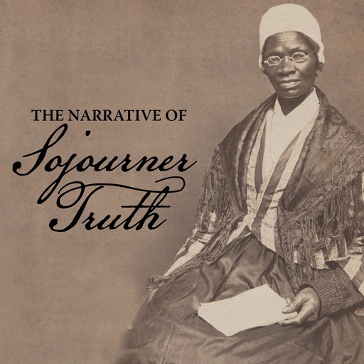 The Narrative of Sojourner Truth, Sojourner Truth