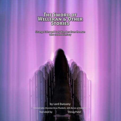 The Sword of Welleran and Other Stories, Lord Dunsany