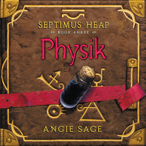 Septimus Heap, Book Three: Physik, Angie Sage