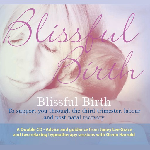 Blissful Birth, Janey Lee Grace, Glenn Harrold