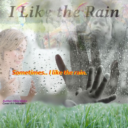 I Like the Rain, Mike Blake