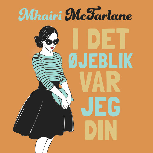 I det øjeblik var jeg din, Mhairi McFarlane