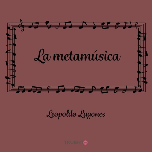 La metamúsica, Leopoldo Lugones