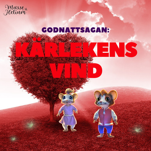 Musse & Helium - Godnattsaga - Kärlekens vind, Camilla Brinck
