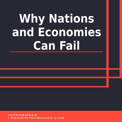 Why Nations and Economies Can Fail, Introbooks Team