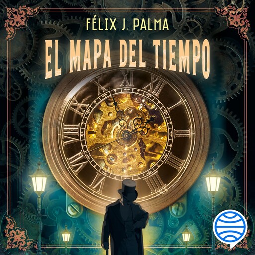 El mapa del tiempo (Trilogía victoriana 1), FÉLIX J.PALMA