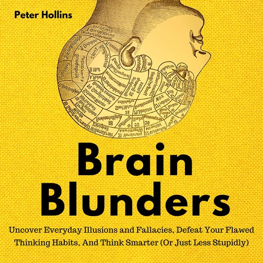 Brain Blunders, Peter Hollins