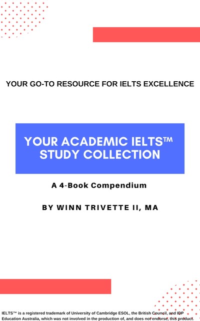 Your Academic IELTS™ Study Collection, Winn Trivette II