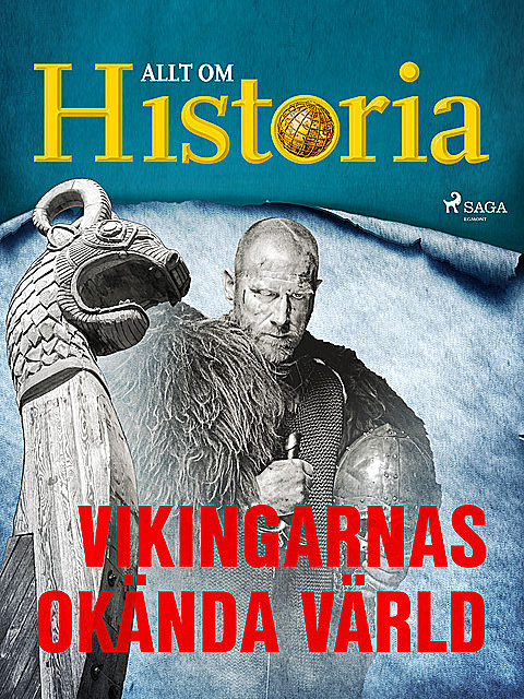 Vikingarnas okända värld, Allt Om Historia