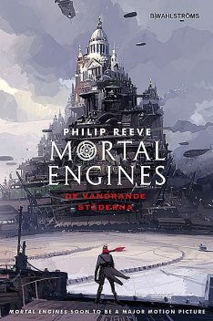Mortal Engines 1: De vandrande städerna, Philip Reeve
