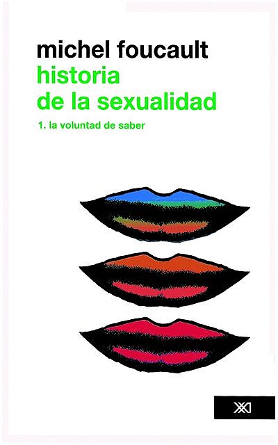Historia de la sexualidad /Vol. 1. La voluntad de saber, Michel Foucault