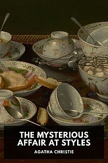 The Mysterious Affair at Styles, Agatha Christie