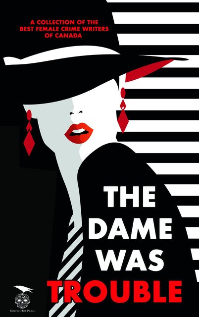 The Dame Was Trouble, Kelley Armstrong, Gail Bowen