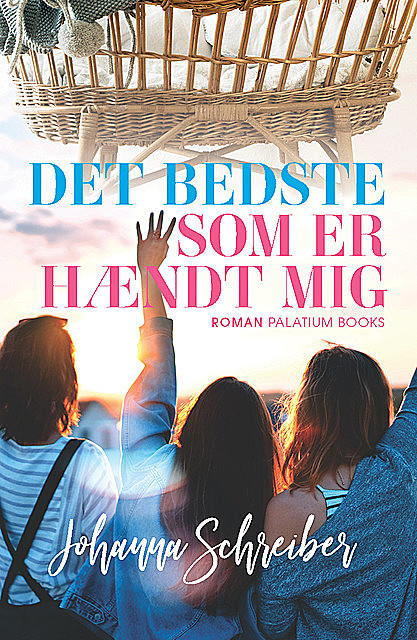 Det bedste som er hændt mig, Johanna Schreiber