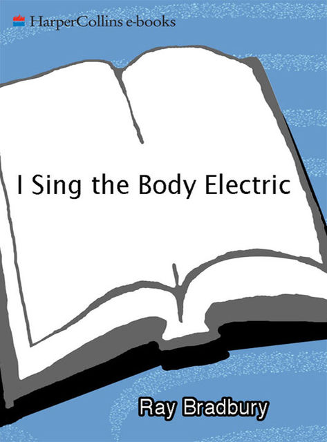 I Sing the Body Electric, Ray Bradbury