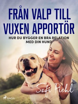 Från valp till vuxen apportör, Sofi Piehl