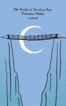 The Bridge of San Luis Rey, Thornton Wilder