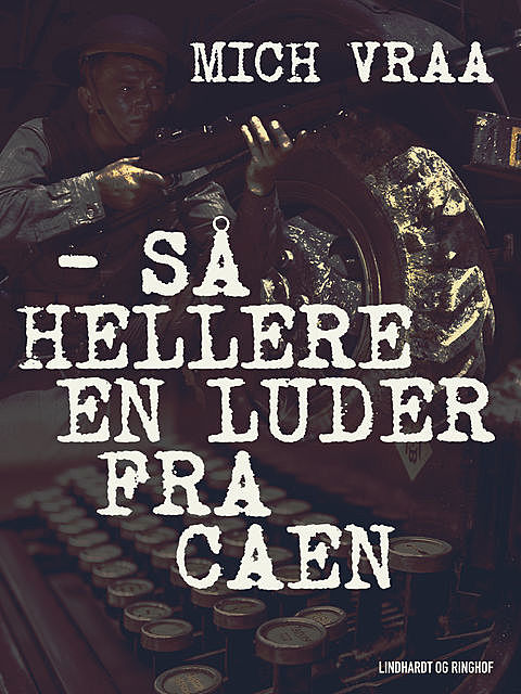 Så hellere en luder fra Caen, Mich Vraa