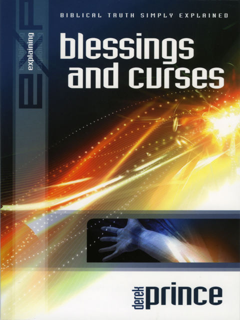 Explaining Blessings and Curses, Derek Prince