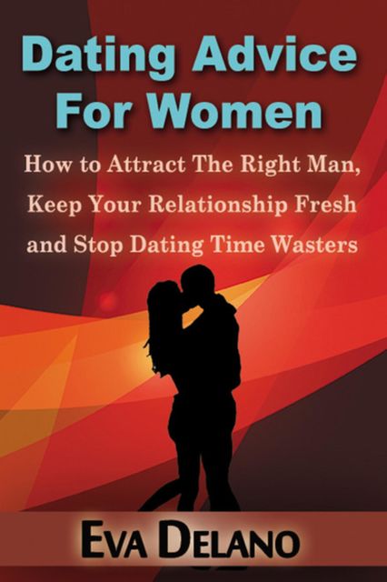 Dating Advice For Women, Eva Delano