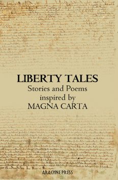 Liberty Tales, Helen Morris, Richard Smyth, Kate Foley, David Mathews, Nick Rawlinson, Sarah Evans, Jeremy Dixon, Liam Hogan, Anna Fodorova, Cassandra Passarelli, Katy Darby, Elinor Brooks, Bernie Howley, Alison Lock, Andrew McCallum, David Guy, Jim Cogan, Owen Townend