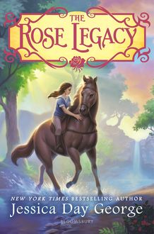 The Rose Legacy, Jessica Day George
