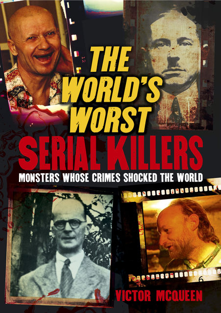 The 10 Worst Serial Killers, Victor McQueen