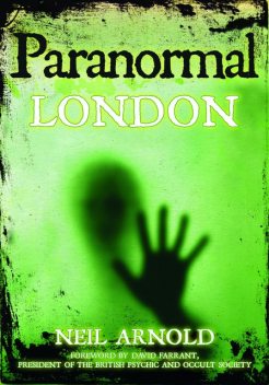 Paranormal London, Neil Arnold