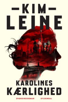 Karolines kærlighed, Kim Leine
