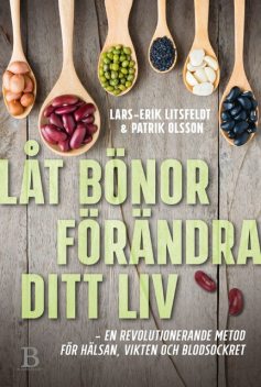 Låt bönor förändra ditt liv, Lars-Erik Litsfeldt, Patrik Olsson