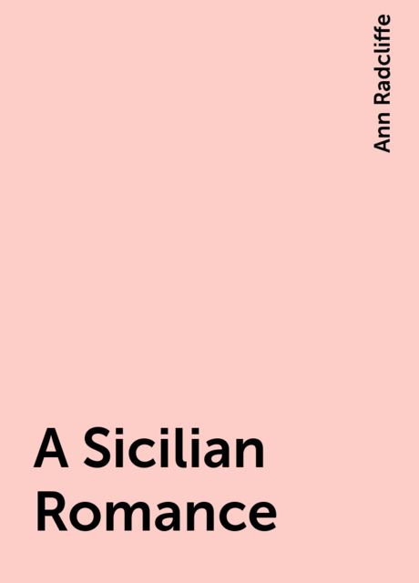 A Sicilian Romance, Ann Radcliffe