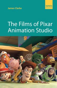 The Films of Pixar Animation Studio, James Clarke