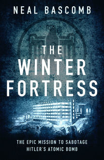 The Winter Fortress, Neal Bascomb