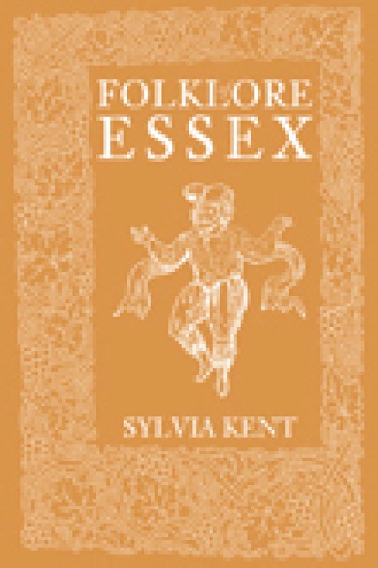 Folklore of Essex, Sylvia Kent