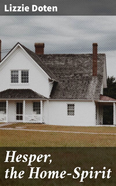 Hesper, the Home-Spirit, Lizzie Doten