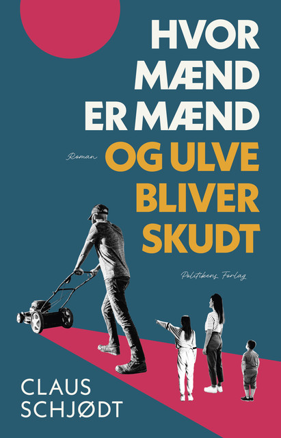 Hvor mænd er mænd og ulve bliver skudt, Claus Schjødt
